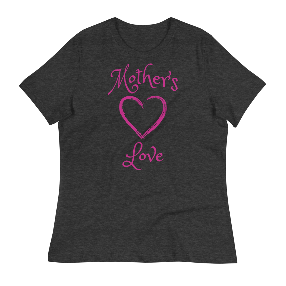 Mother&#39;s Love - Women&#39;s Relaxed Tee - 7onetees