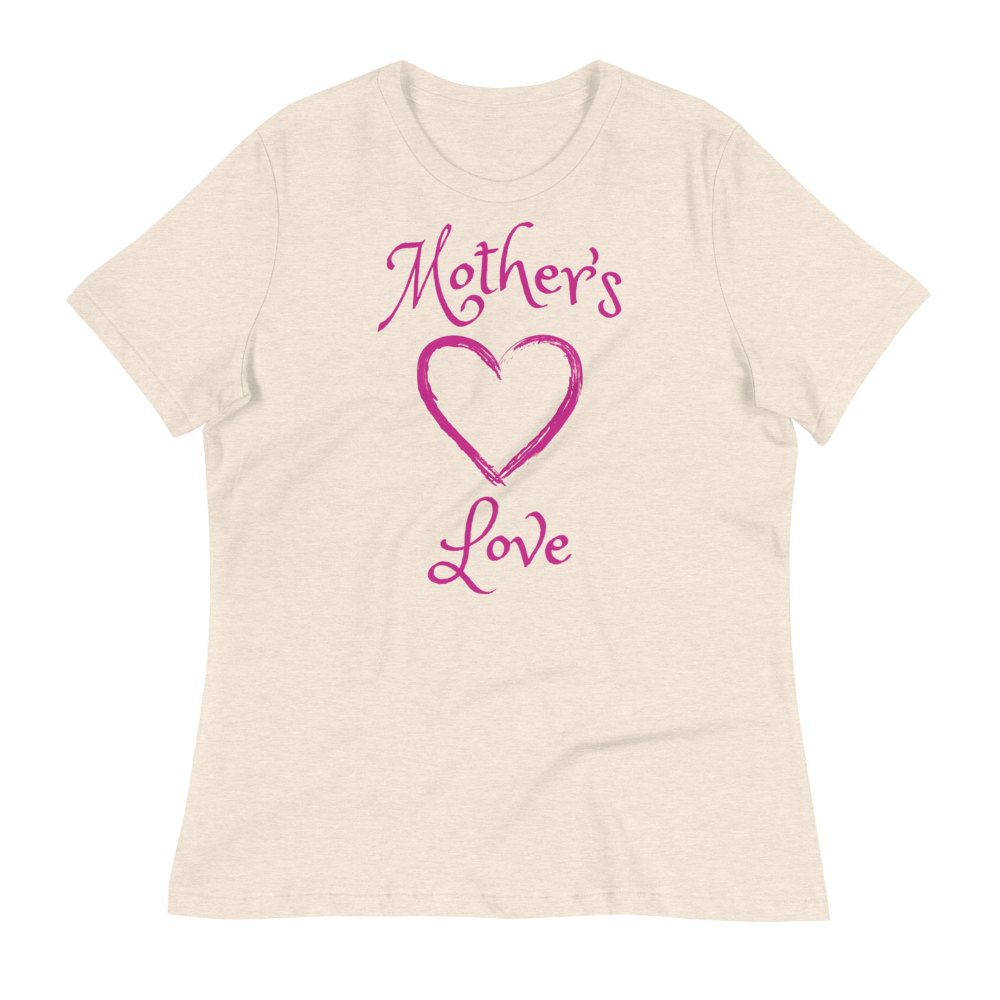 Mother&#39;s Love - Women&#39;s Relaxed Tee - 7onetees